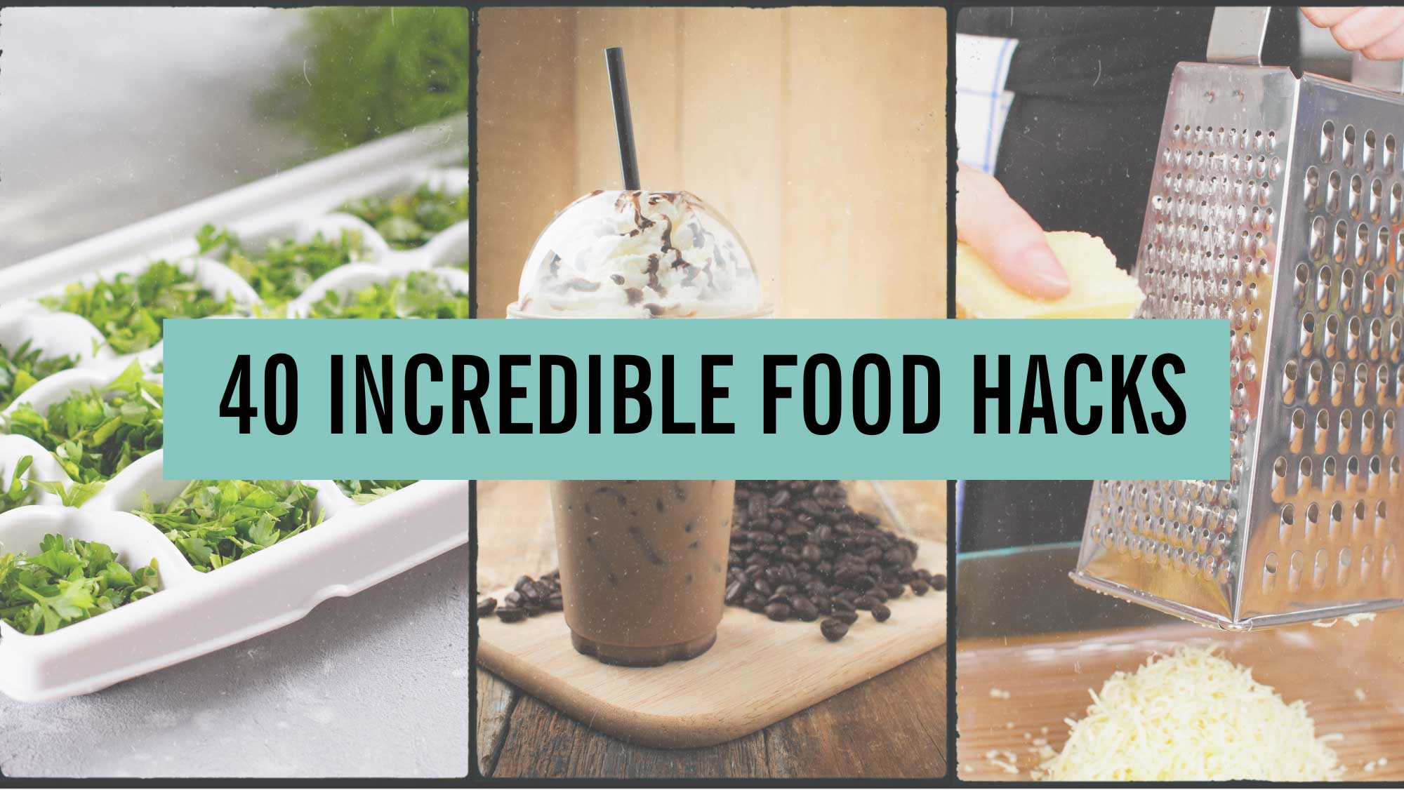 40 incredible food hacks